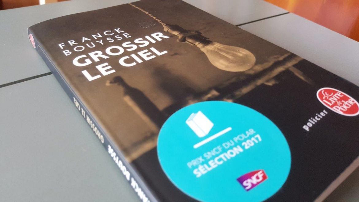 Grossir le ciel de Franck Bouysse - Carnets de Week-Ends