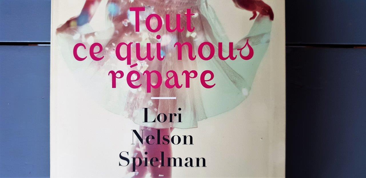 Tout ce qui nous répare de Lori Nelson Spielman - Carnets de Week-Ends